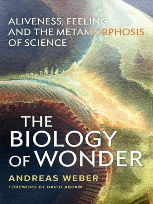 Title details for The Biology of Wonder by Andreas Weber - Available